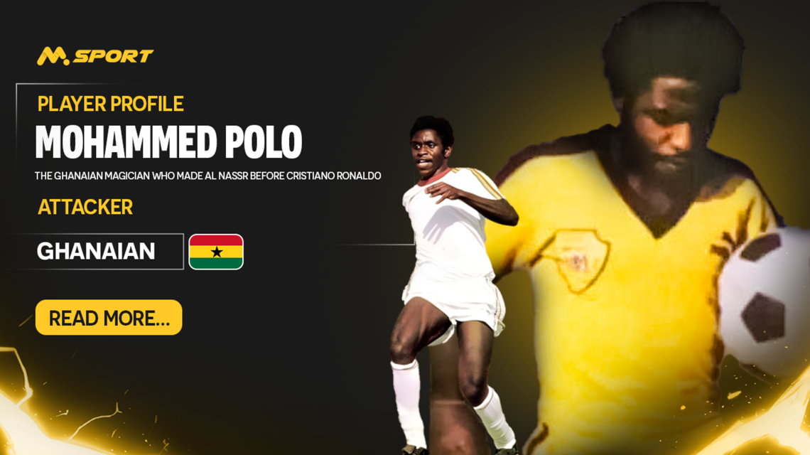 Mohammed Polo: The Ghanaian Magician who Made Al Nassr Before Cristiano Ronaldo